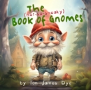 Image for (not-so-sneaky) Book of Gnomes