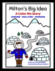 Image for Milton&#39;s Big Idea: A Color Me Story About judging, bullying and courage!
