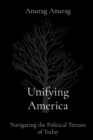 Image for Unifying America: Navigating the Political Terrain of Today