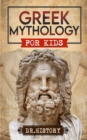 Image for Greek Mythology: History of Most Influential Greek Mythology for Kids