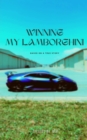 Image for Winning My Lamborghini: Based On A True Story