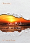 Image for Get Rich Strategy: I&#39;m Tired of Slaving