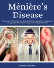 Image for Meniere&#39;s Disease: A Beginner&#39;s 2-Week Step-by-Step Guide for Managing Meniere&#39;s Disease Through Diet, with Curated Recipes and a Sample Meal Plan