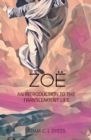 Image for ZOE: AN INTRODUCTION TO THE TRANSCENDENT LIFE