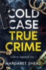 Image for Cold Case True Crime: Missing Persons Vol. 1