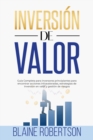 Image for Inversion de Valor: Guia Completa para inversores principiantes para encontrar acciones infravaloradas, estrategias de inversion en valor y gestion de riesgos