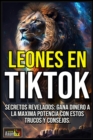 Image for LEONES EN  TIKTOK: Secretos revelados, gana dinero a la maxima potencia con estos trucos y consejos.