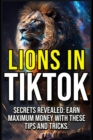 Image for LIONS ON TIKTOK  Secrets Revealed: Earn maximum money with these tips and tricks.