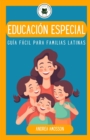 Image for Educacion especial: Guia Facil para Familias Latinas