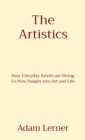 Image for Artistics: How Everyday Artists are Giving Us New Insight into Art and Life