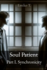 Image for Soul Patient  Part I. Synchronicity