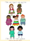 Image for I am Like Toast and Butter, I am Like Idli and Sambar: A Book for Mixed-Race Babies