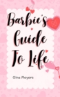 Image for Barbie&#39;s Guide to Life