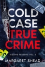 Image for Cold Case True Crime: Missing Persons Vol. 2, Investigations of People Who Mysteriously Disappeared