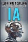 Image for ALGORITMOS Y CEREBROS: El Papel de la Inteligencia Artificial en la Sociedad
