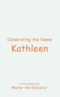Image for Celebrating the Name Kathleen