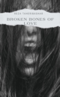 Image for Broken Bones Of Love