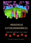 Image for Indigenous Extraordinariness: Generational Subterfuge of Law to Survive