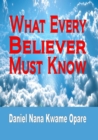 Image for What Every Believer Must Know