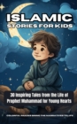 Image for Islamic Stories For Kids: 30 Engaging Goodnight Tales, Unveiling the Virtues and Wisdom of Prophet Muhammad in a Bedtime Adventure of Inspiration and Learning - Book 3