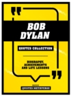 Image for Bob Dylan - Quotes Collection: Biography, Achievements And Life Lessons