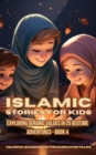 Image for Islamic Stories For Kids: Exploring Quranic Values in 25 Bedtime Adventures - Book 4