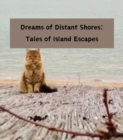 Image for Dreams of Distant Shores: Tales of Island Escapes
