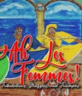 Image for Ah Les Femmes!: Tribulations, Struggles and Triumphs.