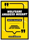 Image for Wolfgang Amadeus Mozart - Quotes Collection: Biography, Achievements And Life Lessons