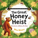 Image for Great Honey Heist: Adventures of Benny the Bear