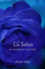 Image for La Selva: An Immigrant Love Story