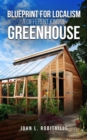 Image for Blueprint for Localism  - Different Kind of Greenhouse