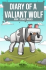 Image for Diary of a Valiant Wolf  Book 1: Steve&#39;s Wolves