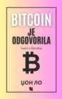 Image for Bitcoin je odgovorila: Nauci o Bitcoinu