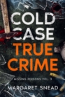 Image for Cold Case True Crime: Missing Persons Vol. 3, Investigations of People Who Mysteriously Disappeared