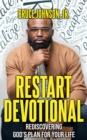 Image for Restart Devotional: Rediscovering God&#39;s Plan For Your Life
