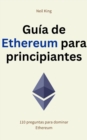 Image for Guia de Ethereum para principiantes: 110 preguntas para dominar Ethereum
