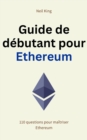 Image for Guide de debutant pour Ethereum : 110 questions pour maitriser Ethereum: 110 questions pour maitriser Ethereum