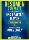 Image for RESUMEN COMPLETO: UNA LEALTAD MAYOR (A HIGHER LOYALTY) - BASADO EN EL LIBRO DE JAMES COMEY