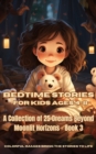 Image for Bedtime Stories for Kids Ages 4-8: A Collection of 25 Dreams Beyond Moonlit Horizons - Book 3
