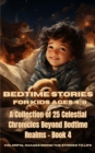 Image for Bedtime Stories for Kids Ages 4-8: A Collection of 25 Celestial Chronicles Beyond Bedtime Realms - Book 4