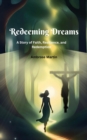 Image for Redeeming Dreams: A Story of Faith, Resilience, and Redemption