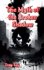 Image for Myth of the Broken Shadow