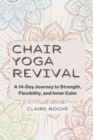 Image for Chair Yoga Revival: A 14-Day Journey to Strength, Flexibility, and Inner Calm