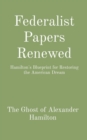 Image for Federalist Papers Renewed: Hamilton&#39;s Blueprint for Restoring the American Dream