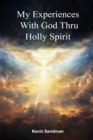 Image for My Experiences with God Thru the Holy Spirit