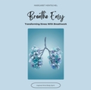 Image for Breathe Easy: Transforming Stress With Breathwork