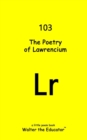 Image for The Poetry of Lawrencium