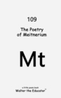 Image for The Poetry of Meitnerium