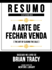 Image for Resumo Estendido - A Arte De Fechar Venda (The Art Of Closing The Sale) - Baseado No Livro De Brian Tracy